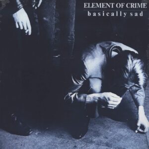 Element Of Crime: Basically Sad
