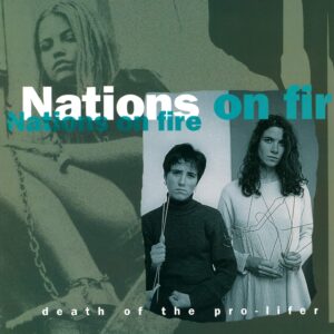 Nations on Fire: Death Of The Pro-Lifer