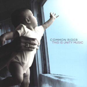 Common Rider: This Is Unity Music