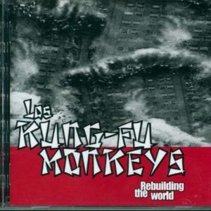Los Kung Fu Monkeys: Rebuilding The World