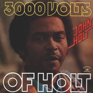 John Holt: 3000 Volts Of Holt
