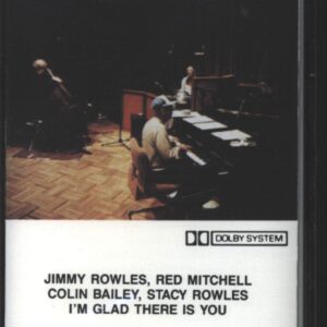 Jimmy Rowles / Red Mitchell / Colin Bailey / Stacy Rowles: I'm Glad There Is You