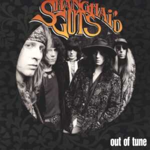 Shanghai'd Guts: Out Of Tune
