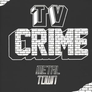 TV Crime: Metal Town