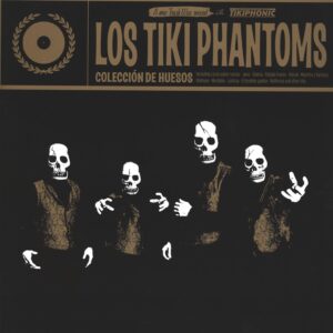 Los Tiki Phantoms: Coleccion De Huesos