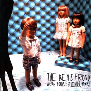 The Bevis Frond: We're Your Friends, Man