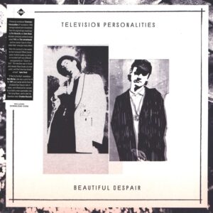Television Personalities: Beautiful Despair