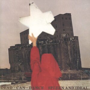Dead Can Dance: Spleen And Ideal