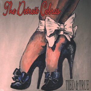 The Detroit Cobras: Tied & True