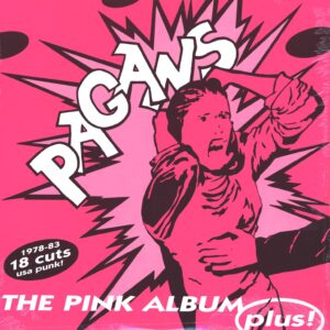 Pagans: The Pink Album Plus!