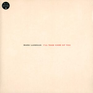 Mark Lanegan: I'll Take Care Of You