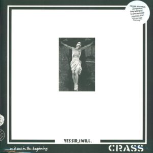 Crass: Yes Sir, I Will.