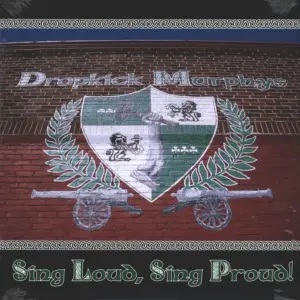 Dropkick Murphys: Sing Loud, Sing Proud!