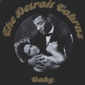 The Detroit Cobras: Baby