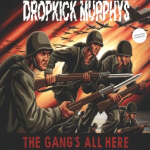 Dropkick Murphys: The Gang's All Here