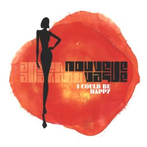 Nouvelle Vague: I Could Be Happy