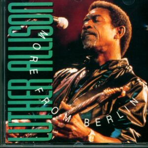 Luther Allison: More From Berlin