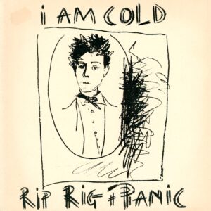 Rip Rig & Panic: I Am Cold