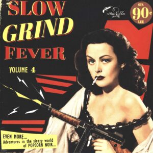 Various: Slow Grind Fever Volume 4 - EVEN MORE... Adventures In The Sleazy World Of POPCORN NOIR...