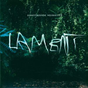 Einstürzende Neubauten: Lament