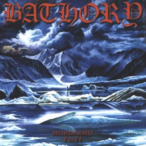 Bathory: Nordland I-II