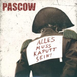 Pascow: Alles Muss Kaputt Sein!