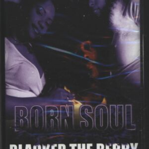 Born Soul: Blacker The Berry Sweeter The Juice