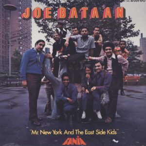 Joe Bataan: Mr. New York And The East Side Kids