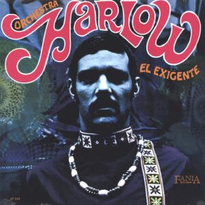Orchestra Harlow: El Exigente