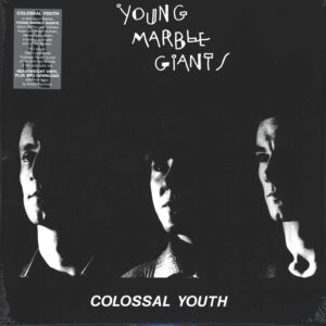 Young Marble Giants: Colossal Youth