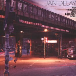 Jan Delay: Wir Kinder Vom Bahnhof Soul