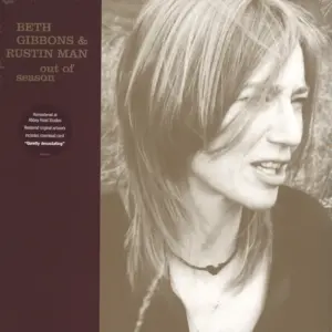 Beth Gibbons / Rustin Man: Out Of Season