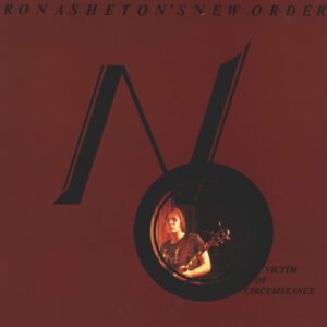Ron Asheton / The New Order (3): Victim Of Circumstance