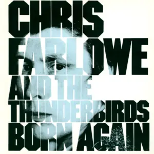 Chris Farlowe & The Thunderbirds: Born Again