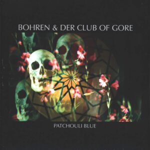 Bohren & Der Club Of Gore: Patchouli Blue