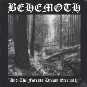 Behemoth (3): And The Forests Dream Eternally