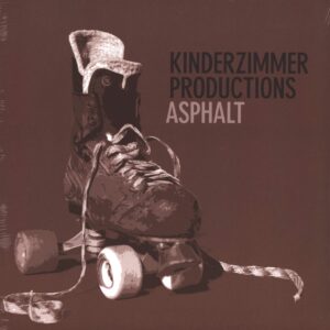 Kinderzimmer Productions: Asphalt