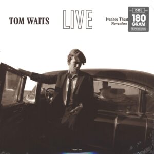 Tom Waits: Live At The Ivanhoe Theatre, Chicago, November 21, 1976