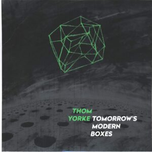 Thom Yorke: Tomorrow's Modern Boxes