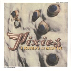 Pixies: Trompe Le Monde