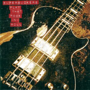 Supersuckers: Play That Rock -N- Roll