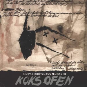 Caspar Brötzmann Massaker: Koksofen