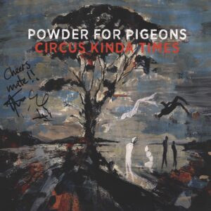 Powder For Pigeons: Circus Kinda Times
