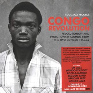 Various: Congo Revolution (Revolutionary And Evolutionary Sounds From The Two Congos 1955-62)