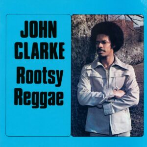 John Clarke: Rootsy Reggae