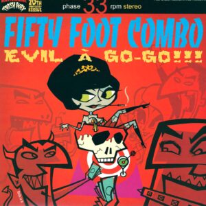 Fifty Foot Combo: Evil A Go-Go!!!