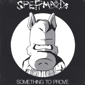 Spermbirds: Something To Prove
