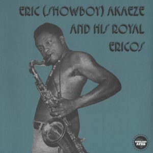 Eric (Showboy) Akaeze And His Royal Ericos: Ikoto Rock