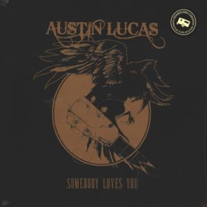 Austin Lucas: Somebody Loves You