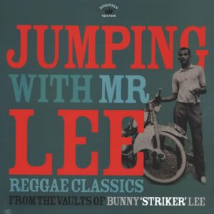 Various: Jumping With Mr Lee: Reggae Classics From The Vault Of Bunny "Striker" Lee